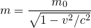 Rendered by QuickLaTeX.com \begin{equation*} m=\frac{m_0}{\sqrt{1-v^2/c^2}} \end{equation*}